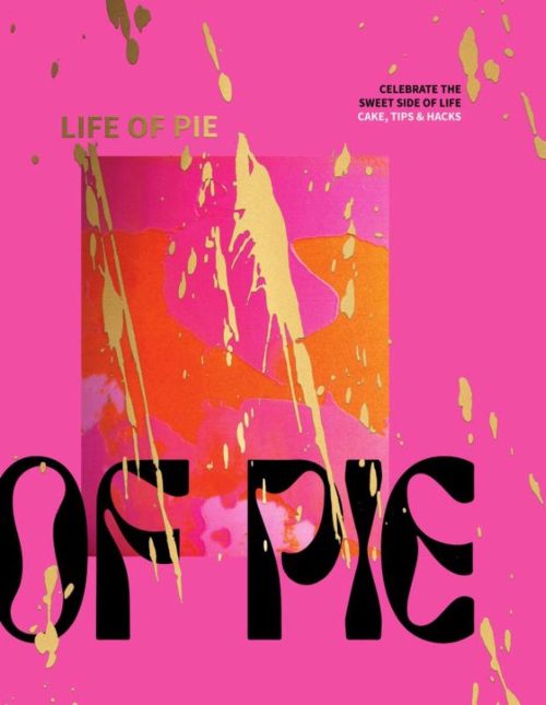 Life op Pie - celebrate the sweet side of life