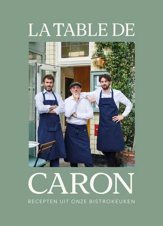 La Table de Caron - Recepten uit onze bistrokeuken